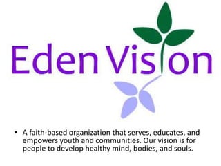 A faith-based organization that serves, educates, and empowers youth and communities. Our vision is for people to develop healthy mind, bodies, and souls.  