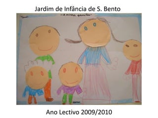Jardim de Infância de S. BentoAno Lectivo 2009/2010