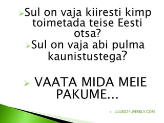 Sul on vaja kiiresti kimp toimetada teise Eesti otsa?