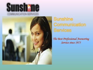 Sunshine Communication Services The Best Professional Answering Service since 1975 