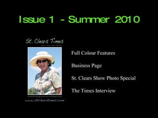 Issue 1 - Summer 2010 Fu Full Colour Features Business Page St. Clears Show Photo Special The Times Interview 