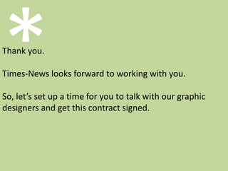 *General Ad Price Breakdown:Annual contract: 4,000 inches at $15.28/column inch (daily) and $15.50/column inch (Sunday)