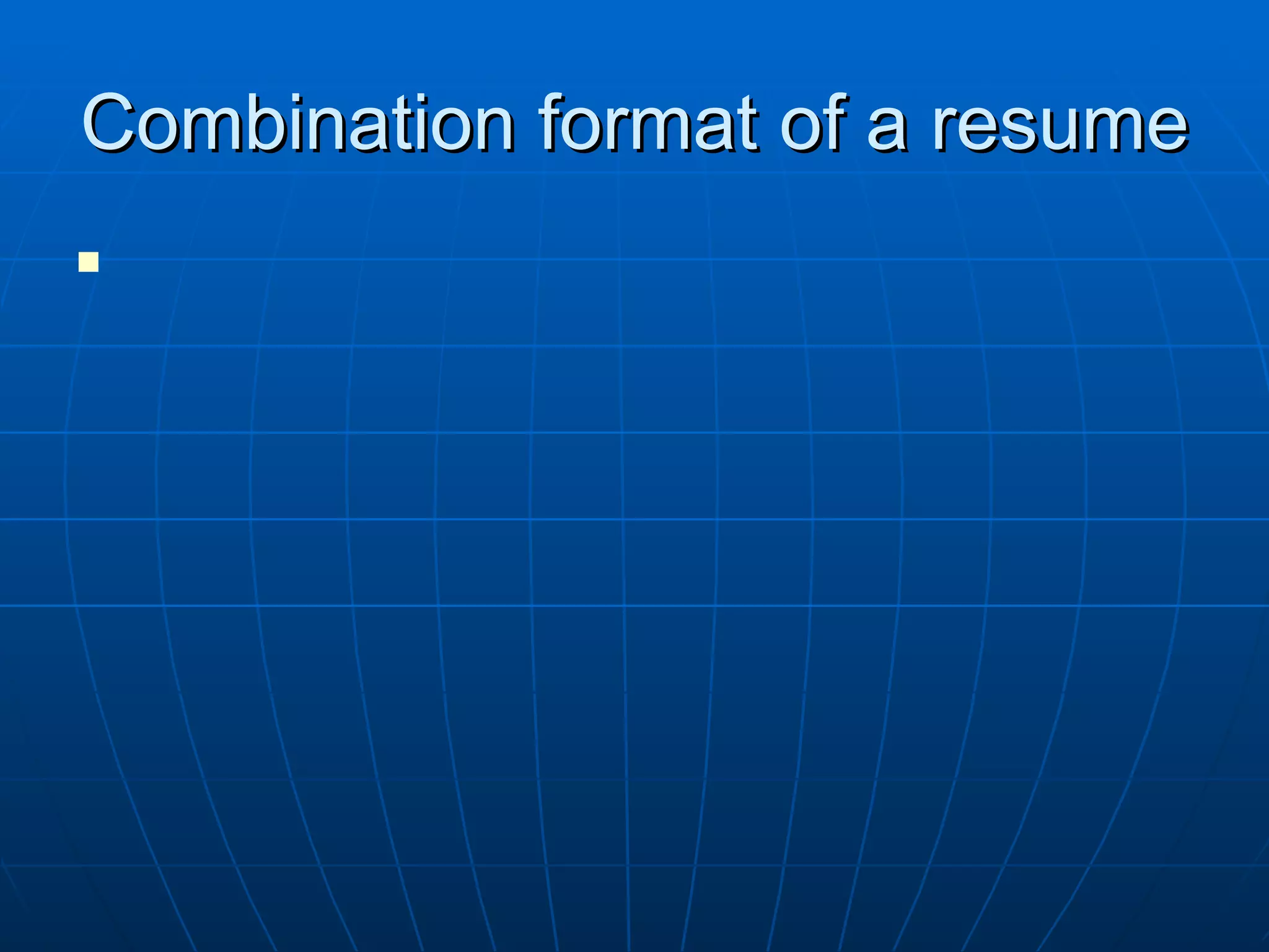 Combination format of a resume 
