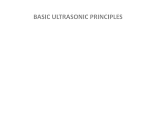 BASIC ULTRASONIC PRINCIPLES 