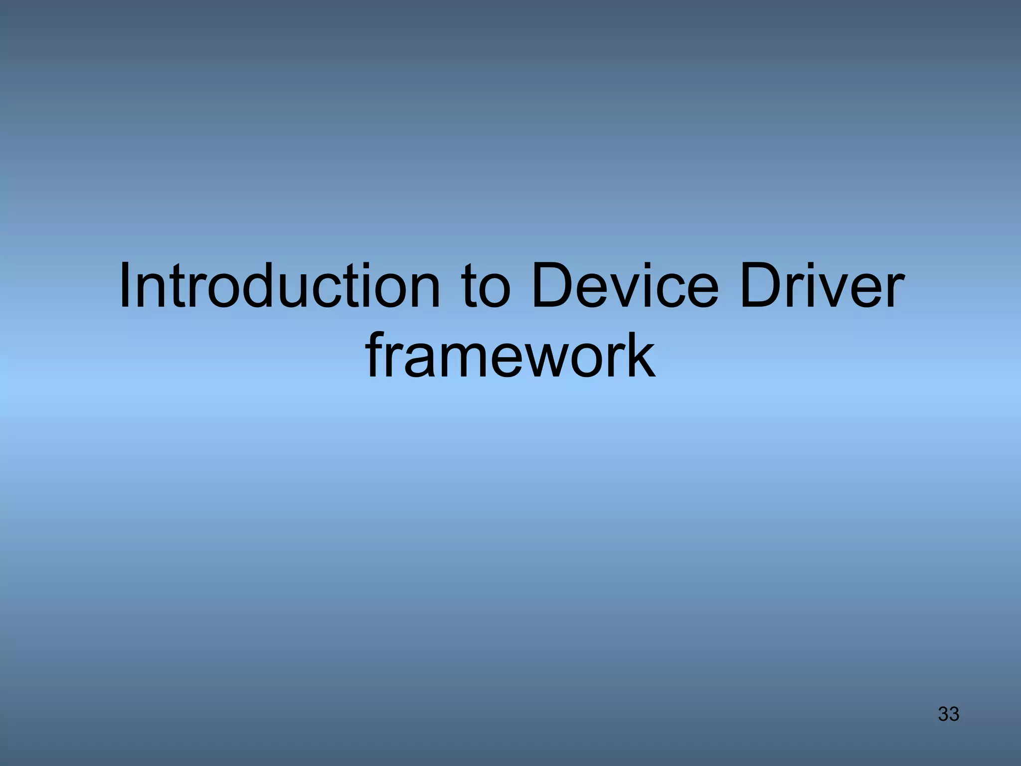 Introduction to Device Driver framework 
