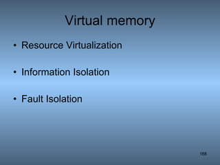 Virtual memory Resource Virtualization Information Isolation Fault Isolation 