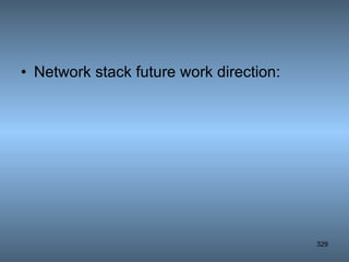 Network stack future work direction: 