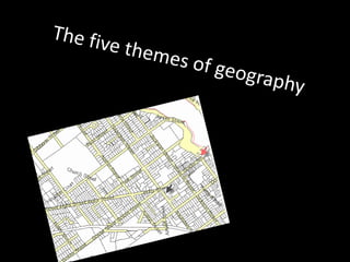 The five themes of geography 