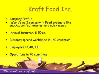 Kraft Food Inc. Company Profile World’s no.2 company in Food products like snacks, confectionaries, and quick meals