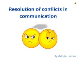 Resolution of conflicts in communication By MatthieuHuchon 