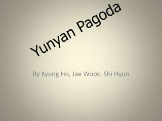 Yunyan Pagoda By Kyung Ho, Jae Wook, Shi Hyun 