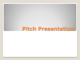 Pitch Presentation 