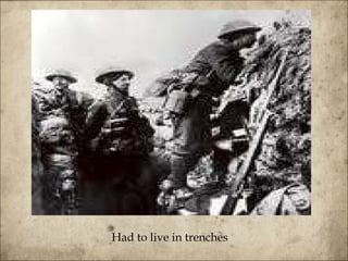 Had to live in trenches  