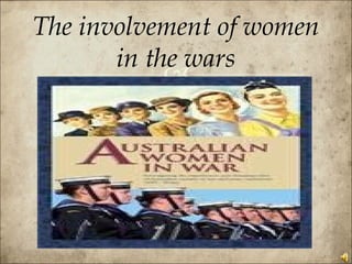 The involvement of women in the wars 