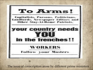 The issue of conscription arose by different prime ministers 