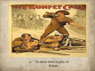 To show their loyalty to Britain  