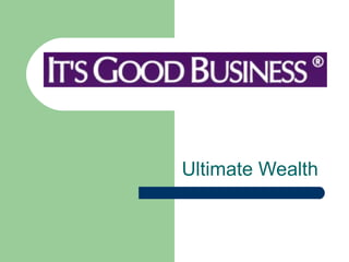 Ultimate Wealth 
