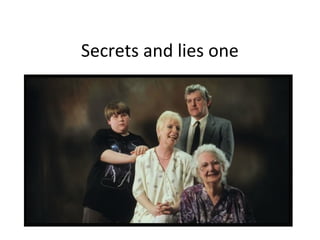 Secrets and lies one
 