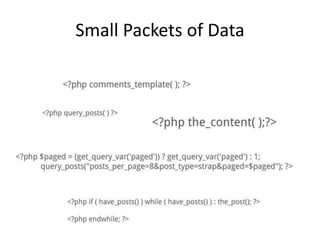 Small Packets of Data
 