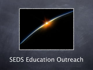 SEDS Education Outreach Plan