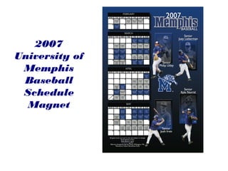 2007
University of
Memphis
Baseball
Schedule
Magnet