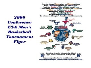 2006
Conference
USA Men’s
Basketball
Tournament
Flyer