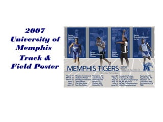 2007
University of
Memphis
Track &
Field Poster