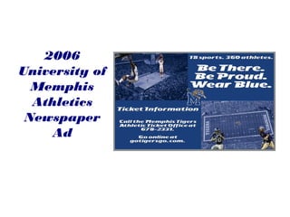 2006
University of
Memphis
Athletics
Newspaper
Ad
 
