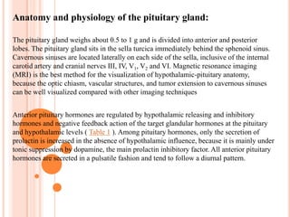 The pituitary fossa, in which the pituitary gland sits, is situated in the sphenoid bone in the middle cranial fossa at the base of the brain. 