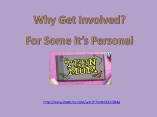 Why Get Involved?For Some it’s Personalhttp://www.youtube.com/watch?v=ttoX1eFjB4g