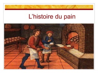L’histoire du pain 