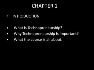 CHAPTER 1INTRODUCTION	What is Technopreneurship?