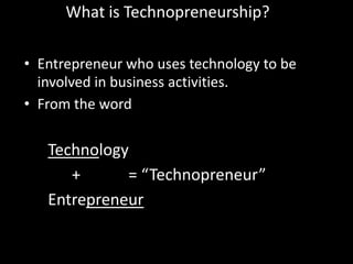 	Why Technopreneurship is important?