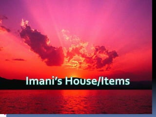 Imani’s House/Items 