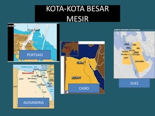 KOTA-KOTA BESAR MESIRPORTSAIDSUEZCAIROALEXANDRIA