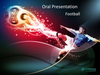 Oral Presentation Football 