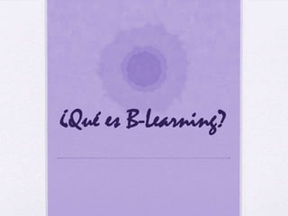 ¿Qué es B-Learning? 