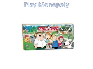 Play Monopoly