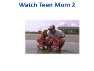 Watch Teen Mom 2