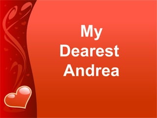 My Dearest  Andrea 