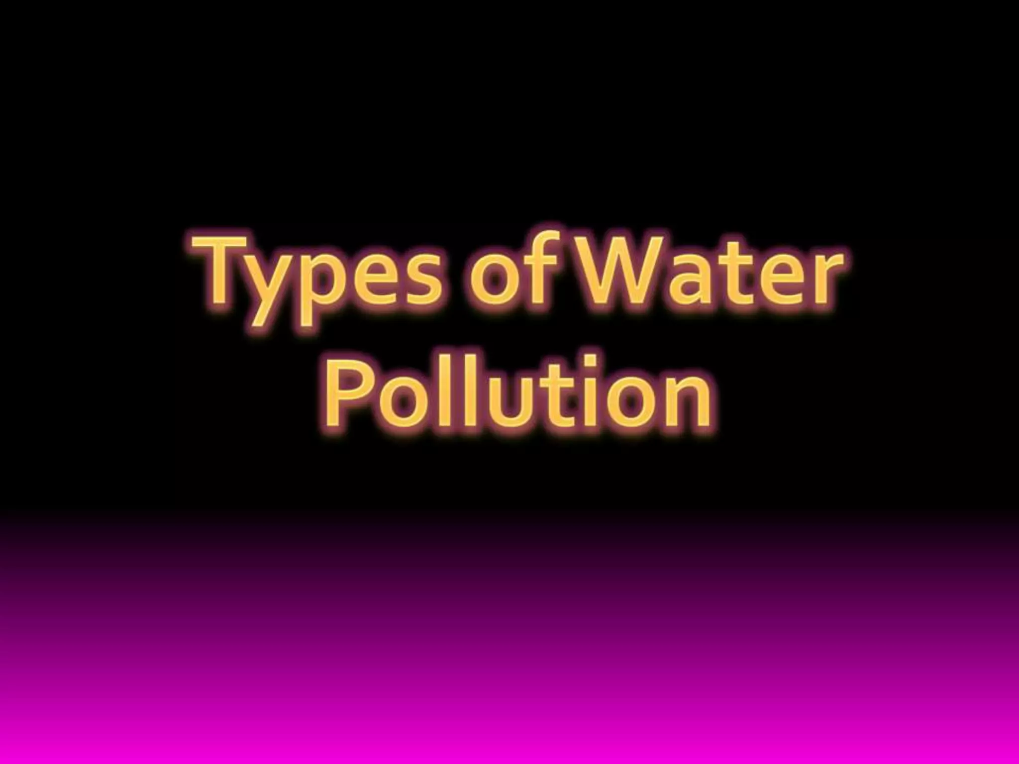 Types of Water Pollution