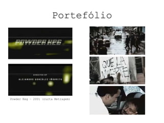 PortefólioPowderKeg – 2001 (curta Metragem)