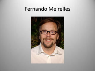 Fernando Meirelles 