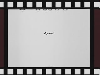 Akarui.. 