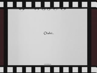 Oishii.. 