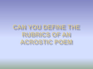 Can you Define therubrics of an acrostic poem