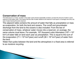 Condensation is the transformation of water vapor to liquid water droplets in the air, producing clouds and fog. 