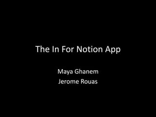 The In For Notion App Maya Ghanem Jerome Rouas 