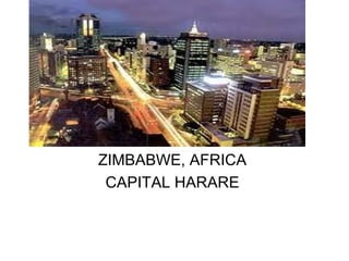 ZIMBABWE, AFRICA  CAPITAL HARARE  