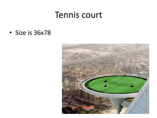 Tennis courtSize is 36x78